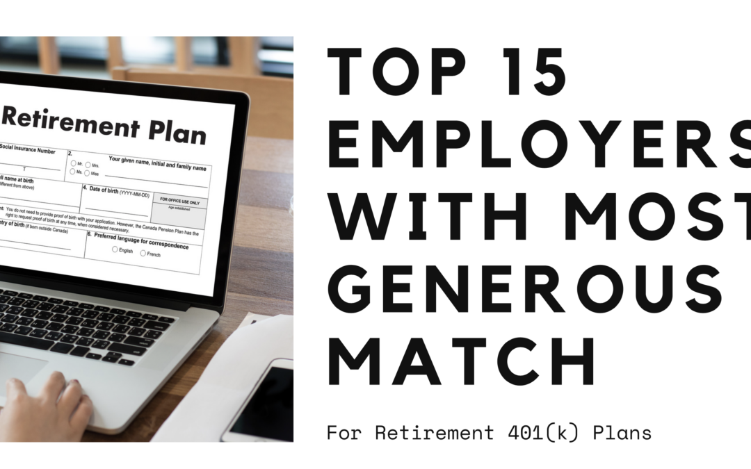 Top 15 Large Companies Offering the Most Generous Employer Matches