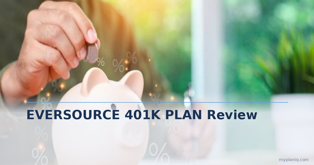Eversource 401(k) Plan Review: Choose Your Match — 3% or 8%, Immediate Vesting Either Way