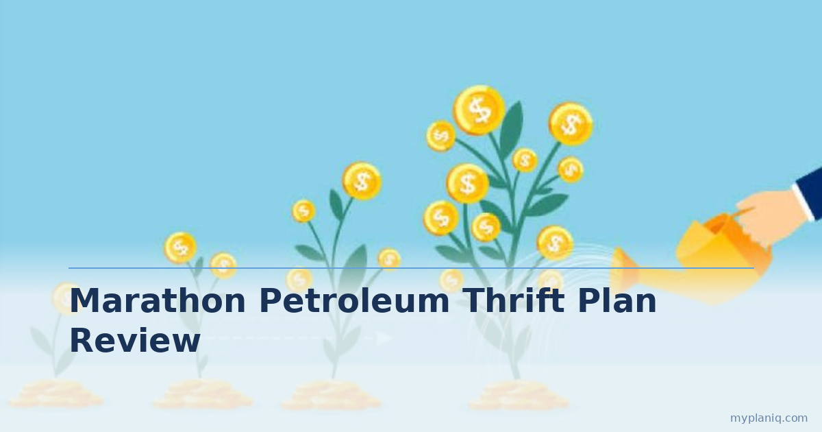 Marathon Petroleum Thrift Plan Review: 117% Employer Match in the Energy Sector