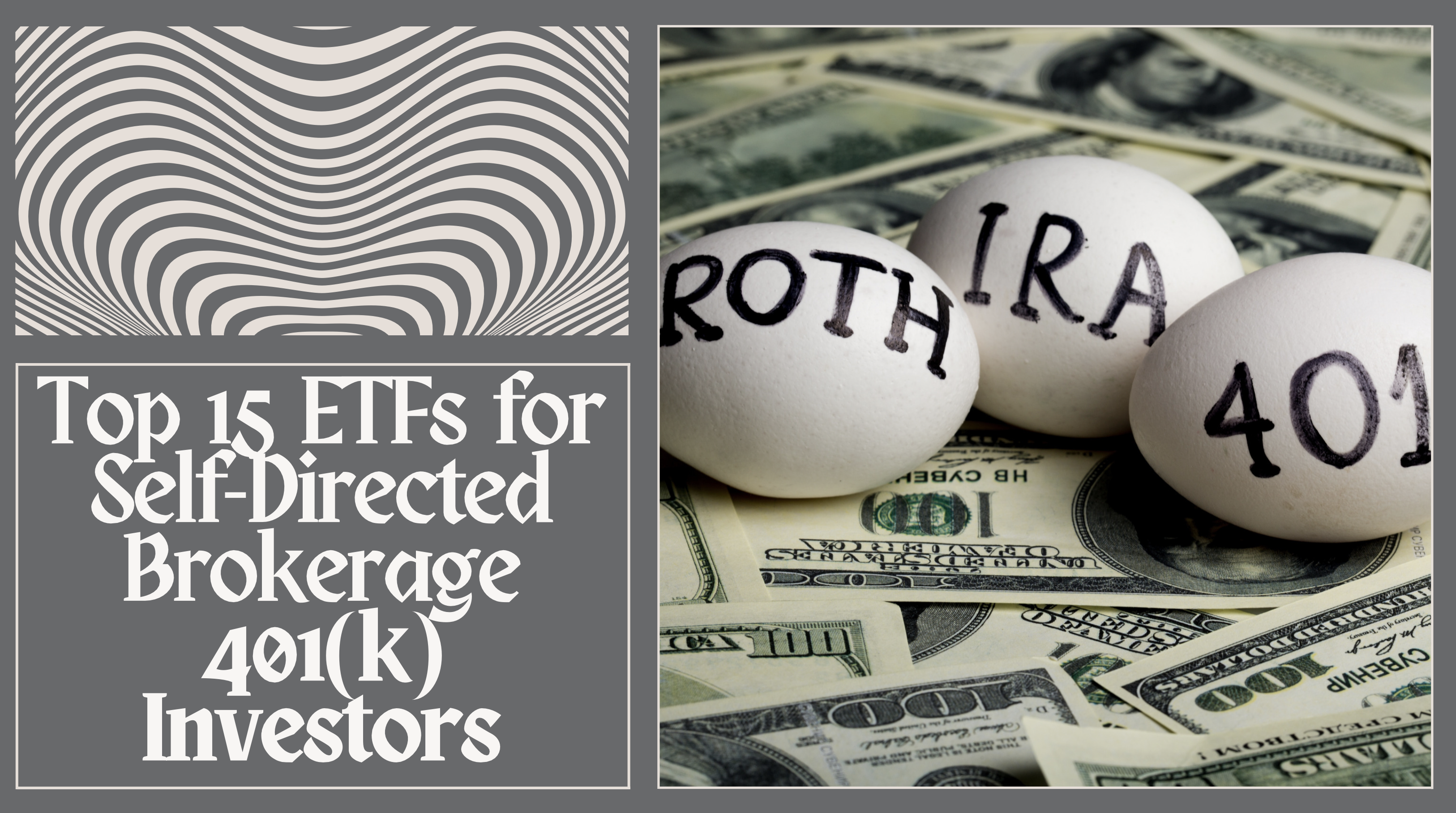Top 15 ETFs for Self-Directed Brokerage Accounts or Brokerage Window in 401(k) Plans